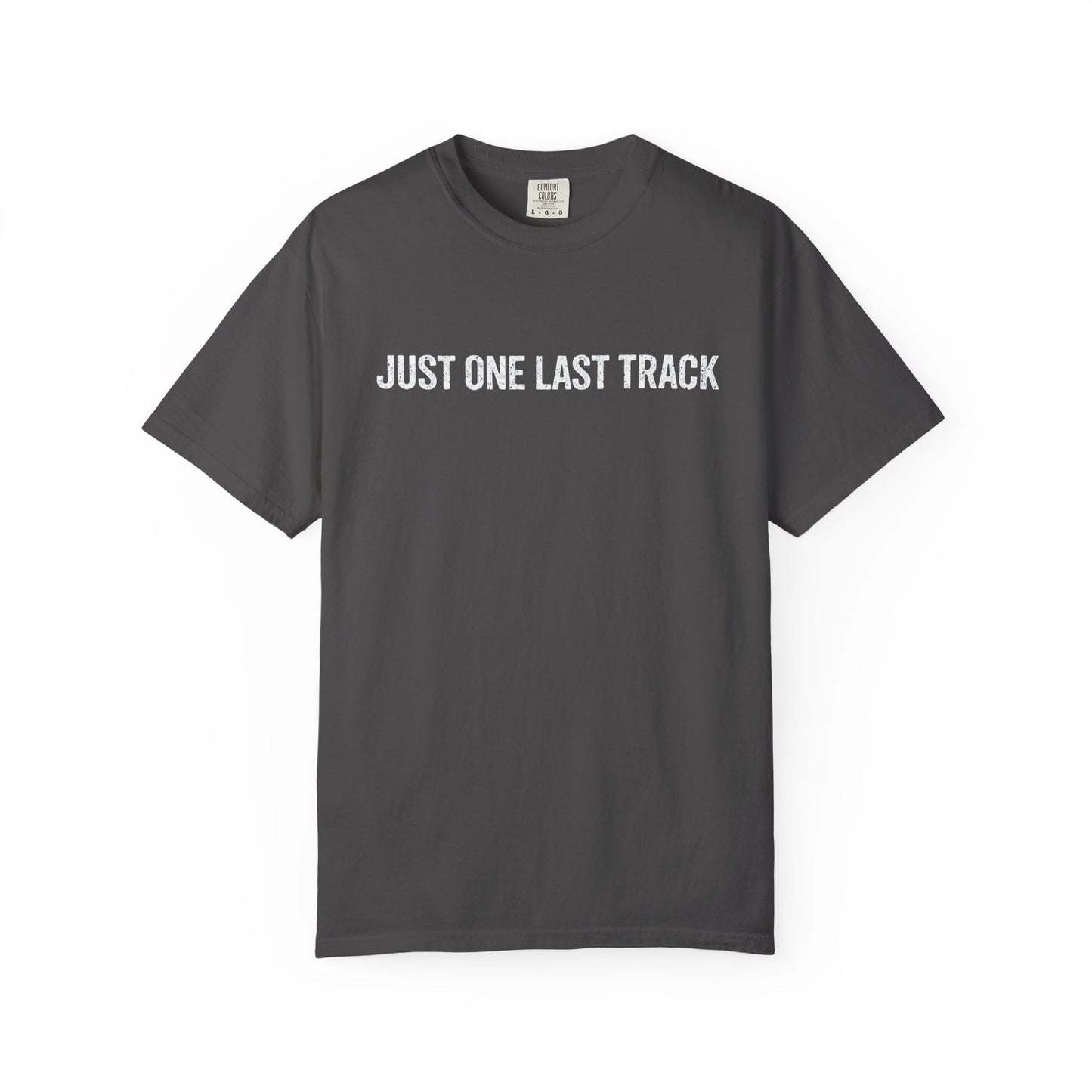 Just One Last Track T-Shirt