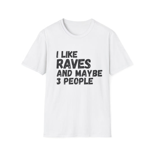 I Like Raves T-Shirt