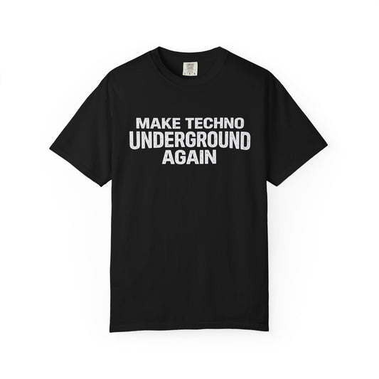 Make Techno Underground Again T-Shirt