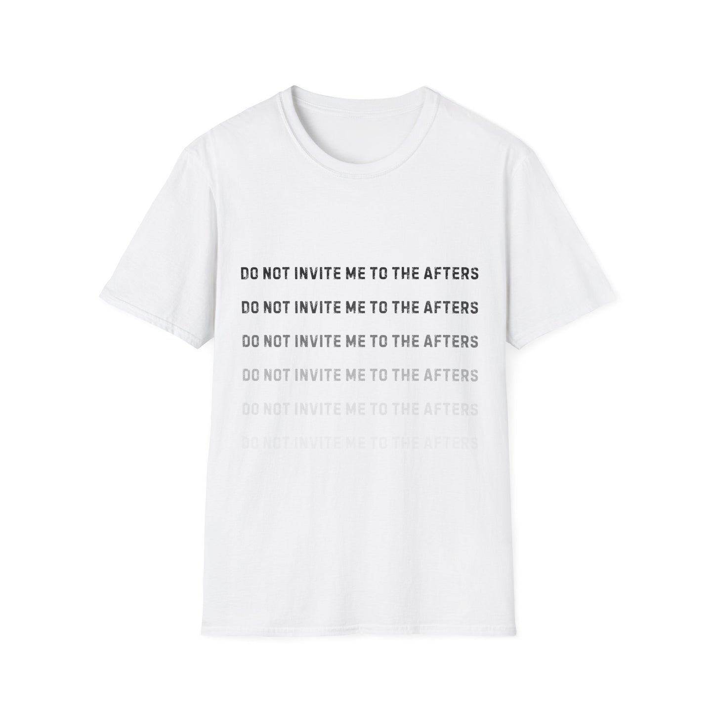 Do Not Invite Me To Afters T-Shirt