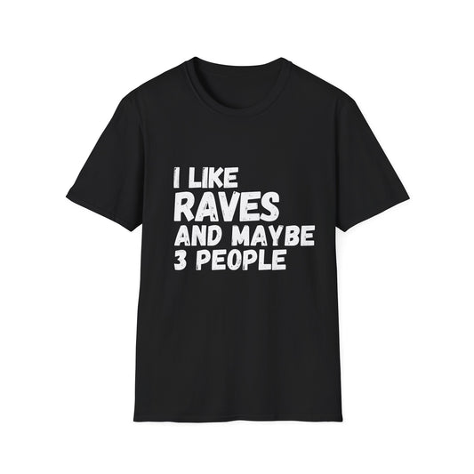 I Like Raves T-Shirt