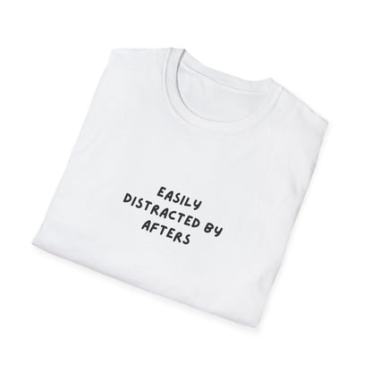 Easily Distracted by Afters T-Shirt