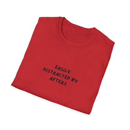 Easily Distracted by Afters T-Shirt