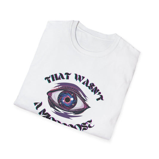 That Wasn't A Microdose T-Shirt